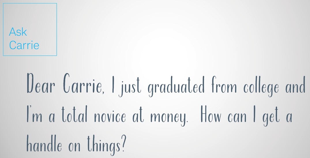 Ask Carrie: Financial Advice for College Graduates